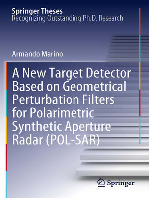 cover image of A New Target Detector Based on Geometrical Perturbation Filters for Polarimetric Synthetic Aperture Radar (POL-SAR)